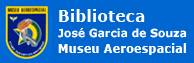 Biblioteca José Garcia de Souza - Museu Aeroespacial